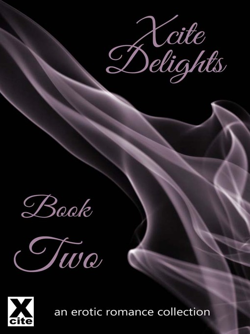 Title details for Xcite Delights--Book Two by Charlotte Stein - Wait list
